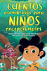 Cuentos asombrosos para niños excepcionales: Historias inspiradoras de valentía, amistad y autoconfianza - (Paperback or Softback)