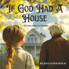 If God Had a House: A Children's Story