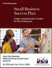 Small Business Success Plan: Create a practical plan of action for the coming year.