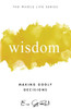 Wisdom: Making Godly Decisions - (Paperback or Softback)