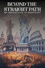 Beyond the Straight Path - (Paperback or Softback)