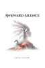 Awkward Silence A self-help Autobiographical Novel - (Paperback or Softback)