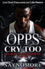 Opps Cry Too