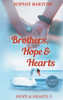 Brothers, Hope & Hearts: A Small-Town, Second Chance, Medical Mystery Romance - LARGE PRINT