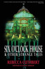 Six O'Clock House & Other Strange Tales - (Paperback or Softback)