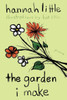 The Garden I Make: poems