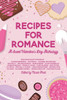 Recipes for Romance: A Sweet Valentine's Day Anthology