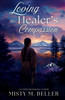 Loving the Healer's Compassion - 9781965918098