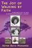 The Joy of Walking by Faith: A brother's gift of faith. A sister's extraordinary journey. - (Hardback or Cased Book)