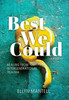 The Best We Could: Healing from Intergenerational Trauma - (Hardback or Cased Book)