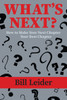 What's Next?: How to Make Your Next Chapter Your Best Chapter