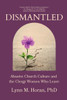 Dismantled: Abusive Church Culture and the Clergy Women Who Leave
