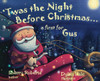 'Twas the Night Before Christmas...a First for Gus - (Hardback or Cased Book)