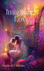 Imaginary Love - (Hardback or Cased Book)