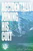 Accidentally Joining His Cult - 9781967235018