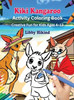 Kiki Kangaroo Activity Coloring Book: Creative Fun for Kids 4 To 13