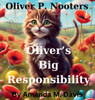Oliver P. Nooters Oliver's Big Responsibility - (Hardback or Cased Book)