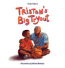 Tristan's Big Tryout - (Hardback or Cased Book)