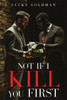 Not If I Kill You First - (Paperback or Softback)
