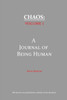 Chaos: A Journal of Being Human