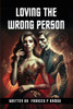Loving The Wrong Person - (Paperback or Softback)