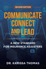 Communicate, Connect, and Lead: A New Standard for Insurance Adjusters - (Paperback or Softback)
