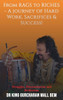 From Rags to Riches: A Journey of Hard Work, Sacrifices & Success! - (Hardback or Cased Book)