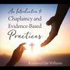 An Introduction to Chaplaincy and Evidence-Based Practices - (Paperback or Softback)