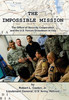 The Impossible Mission - (Hardback or Cased Book)