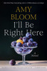 I'll Be Right Here - (Hardback or Cased Book)