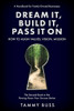 Dream It, Build It, Pass It On: How to Align Values, Vision, Mission