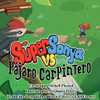 Súper Sonya vs el Pájaro Carpintero