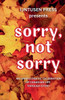 Sorry, Not Sorry: An Unapologetic Celebration of Canadian Life Through Story