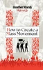 Stigmergy: How to Create a Mass Movement: How to Create a Mass Movement
