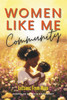 Women Like Me Community: Lessons from Mom