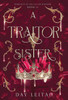 A Traitor Sister - (Hardback or Cased Book)