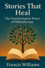 Stories That Heal: The Transformative Power of Bibliotherapy