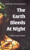 The Earth Bleeds At Night - (Hardback or Cased Book)