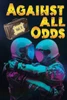 Against All Odds: 7 stories of love in dangerous places