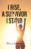 I Rise, A Survivor I Stand - (Hardback or Cased Book)