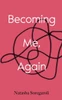 Becoming Me, Again - 9781998662098