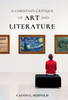 A Christian Critique of Art & Literature - (Hardback or Cased Book)