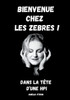 Bienvenue chez les zèbres !: Dans la tête d'une HPI