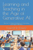 Learning and Teaching in the Age of Generative AI: The Use of Artificial Intelligence in Secondary and Higher Education