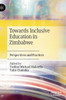 Towards Inclusive Education in Zimbabwe: Perspectives and Practices