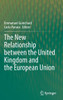 The New Relationship Between the United Kingdom and the European Union