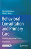 Behavioral Consultation and Primary Care: A Guide to Integrating Services