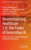 Revolutionizing Healthcare 5.0: The Power of Generative AI: Advancements in Patient Care Through Generative AI Algorithms