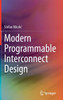Modern Programmable Interconnect Design