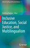 Inclusive Education, Social Justice, and Multilingualism